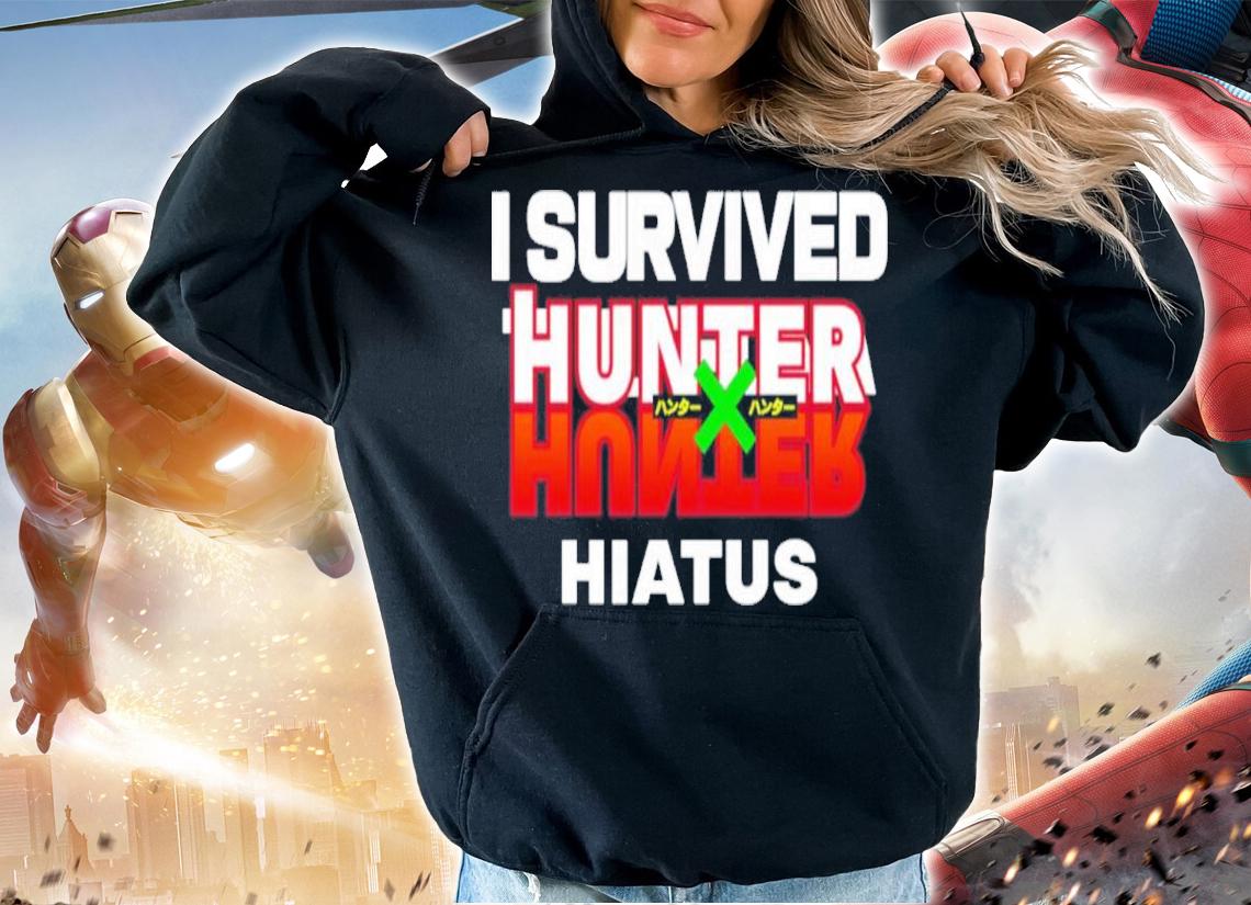Ihsoka I Survived Hunter Hiatus Shirt hoodie