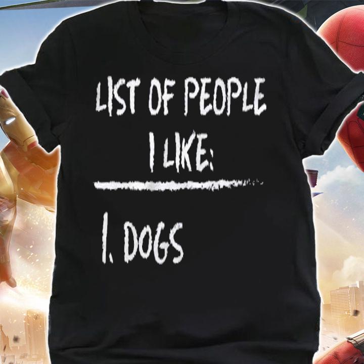 List Of People I Like Dog Funny Sarcastic Design Shirt
