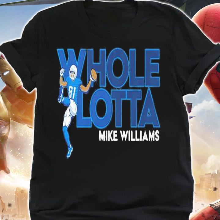 Mike Williams Whole Lotta Shirt shirt