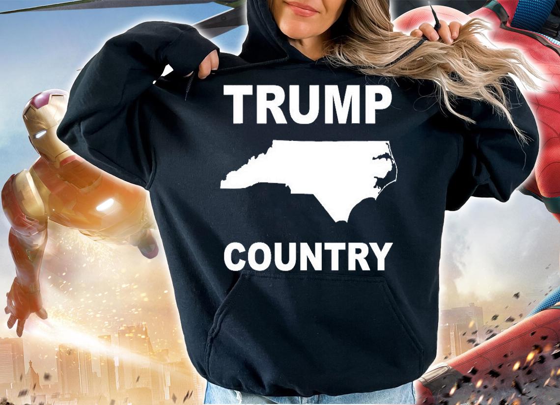 North Carolina Is Trump Country State Pride T-Shirt hoodie