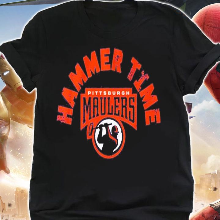 Pittsburgh Maulers Hammer Time Shirt shirt