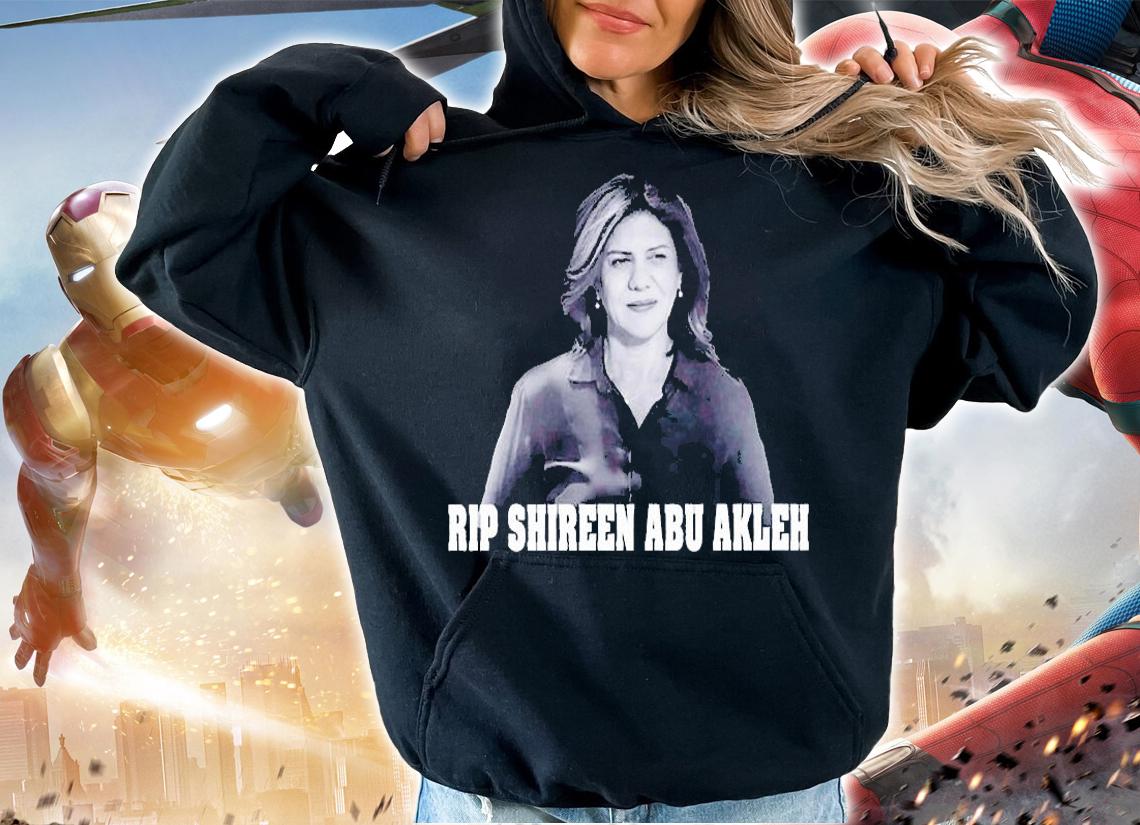 RIP Shireen Abu Akleh T-Shirt hoodie