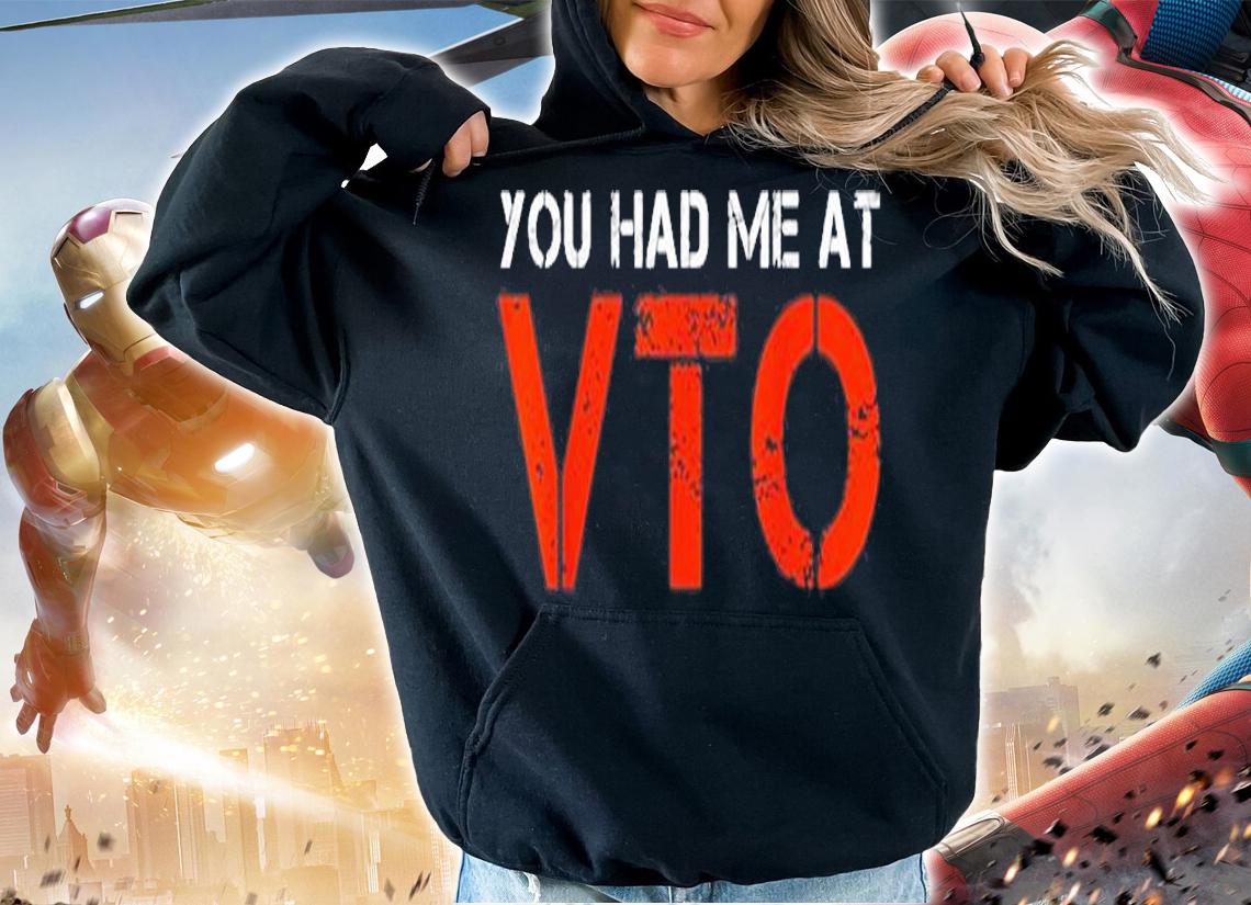 You Had Me At VTO Warehouse Shift Worker VTO T-Shirt hoodie