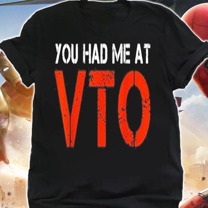 You Had Me At VTO Warehouse Shift Worker VTO T-Shirt shirt