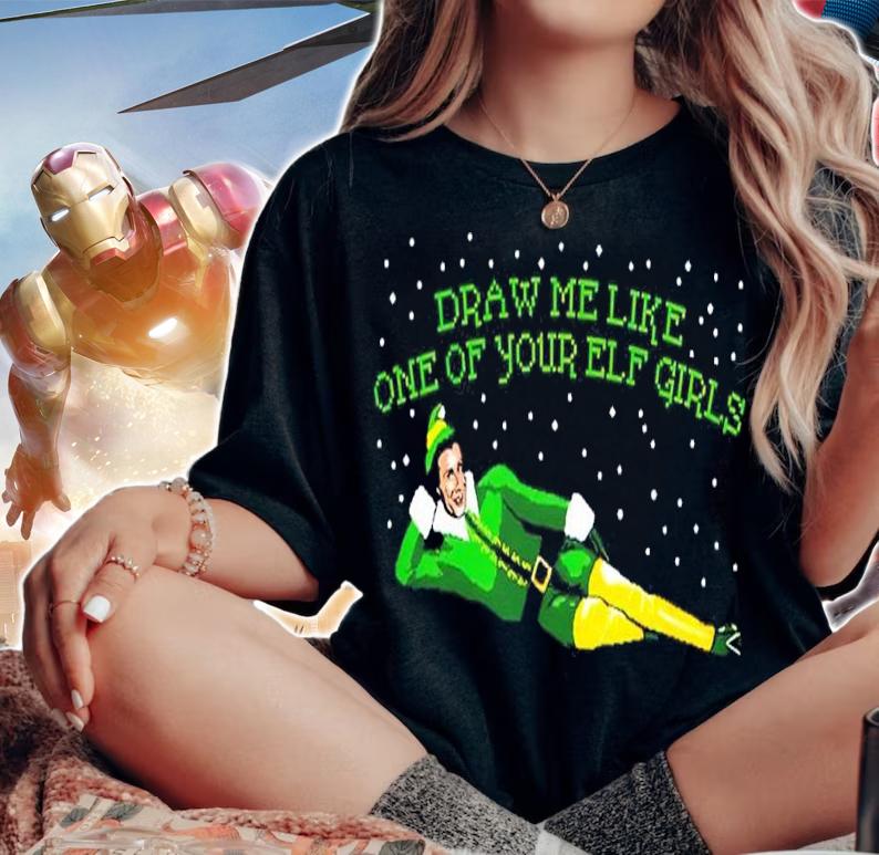 Draw Me Like One Of Your Elf Girls Shirt