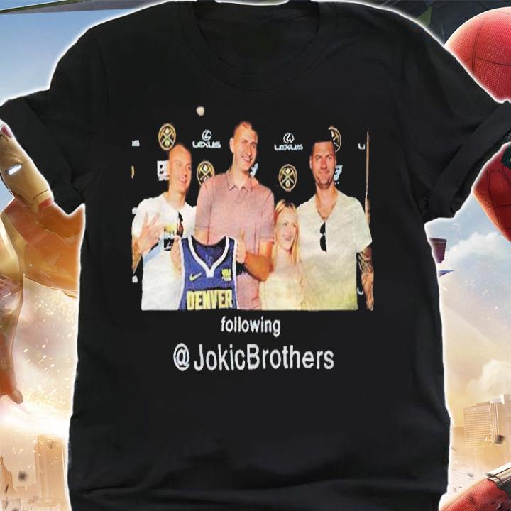 Following Nikola Jokic's Brothers Nba Denver Nuggets T-shirt shirt