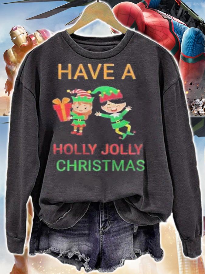 Have a holly jolly Christmas shirt sweatshirt
