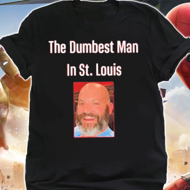 The Dumbest Man In St Louis Dan Buffa T-Shirt shirt