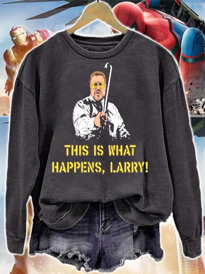 This Is What Happens Larry Shirt