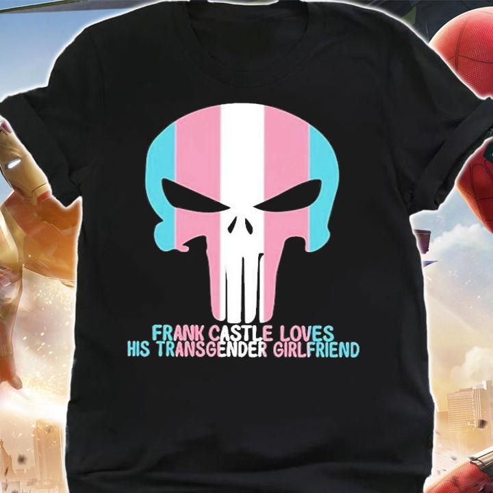 Frank Castle Loves His Transgender Girlfriend T-Shirt