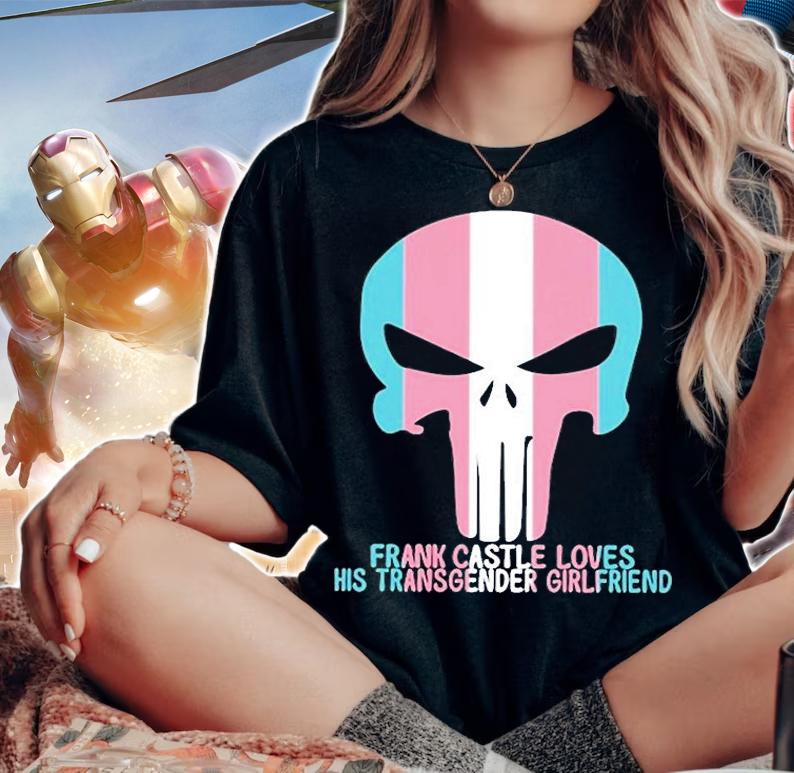 Frank Castle Loves His Transgender Girlfriend T-Shirt