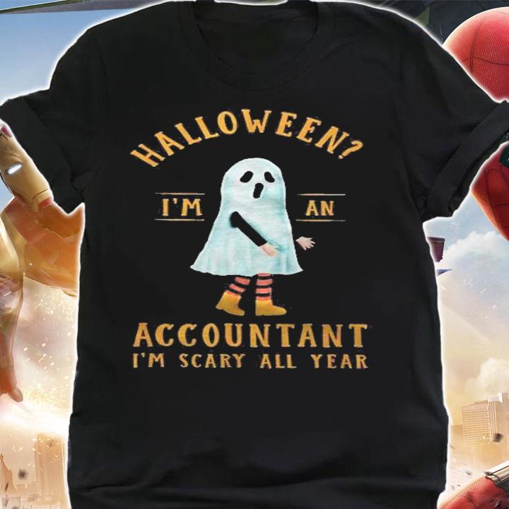 Halloween Im An Accountant Im Scary All Year Shirt shirt