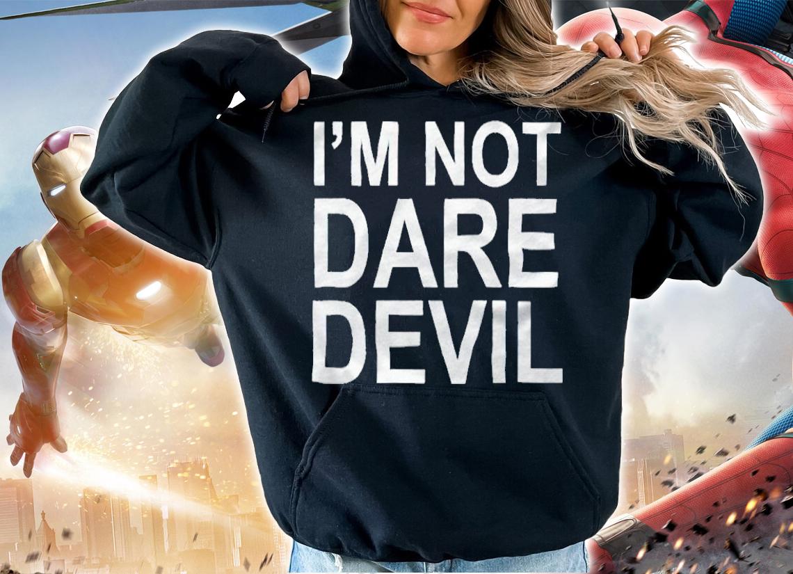 I'm not Daredevil T-shirt hoodie