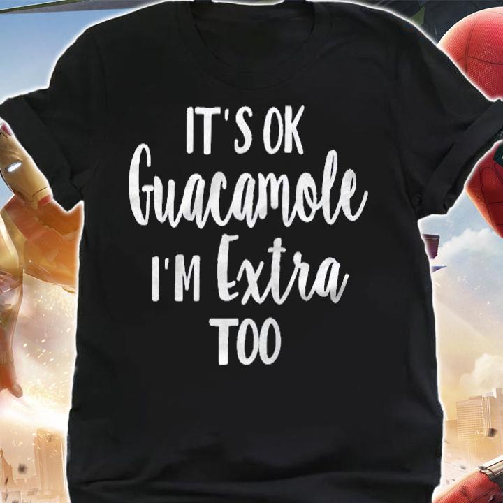 Its Ok Guacamole Im Extra Too Funny Avocado Lover Raglan Baseball Shirt shirt