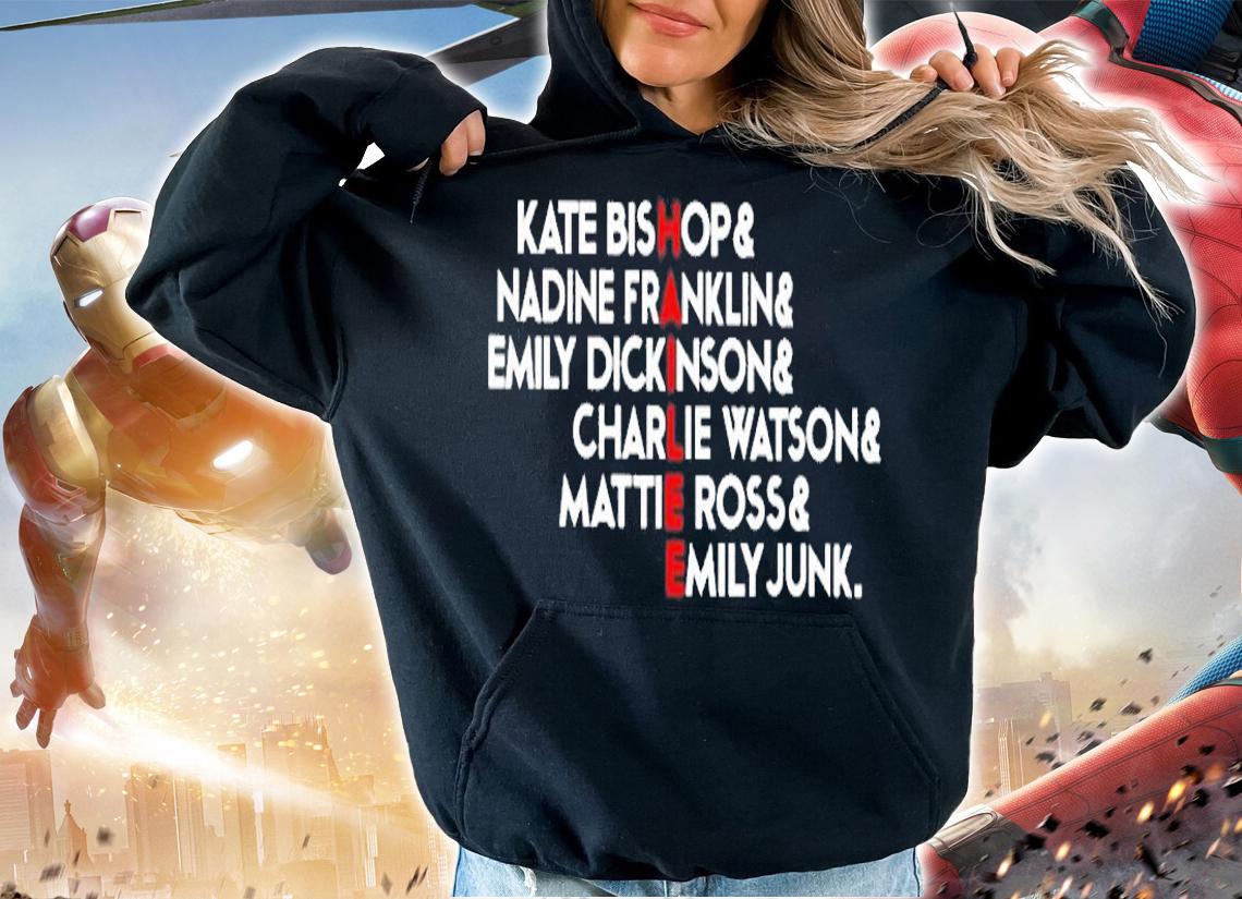 Kate Bishop Nadine Franklin Emily Dickinson Charlie Watson Mattie Ross Emily Junk T-Shirt hoodie