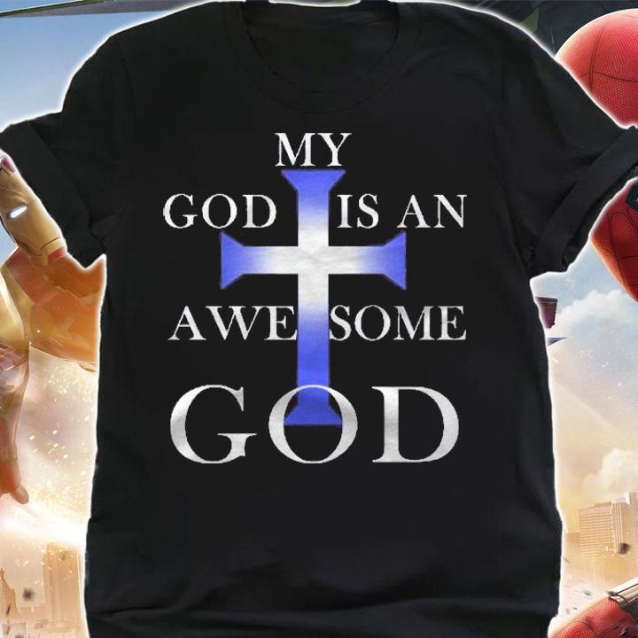 My God Is An Awesome God Jesus Shirt shirt