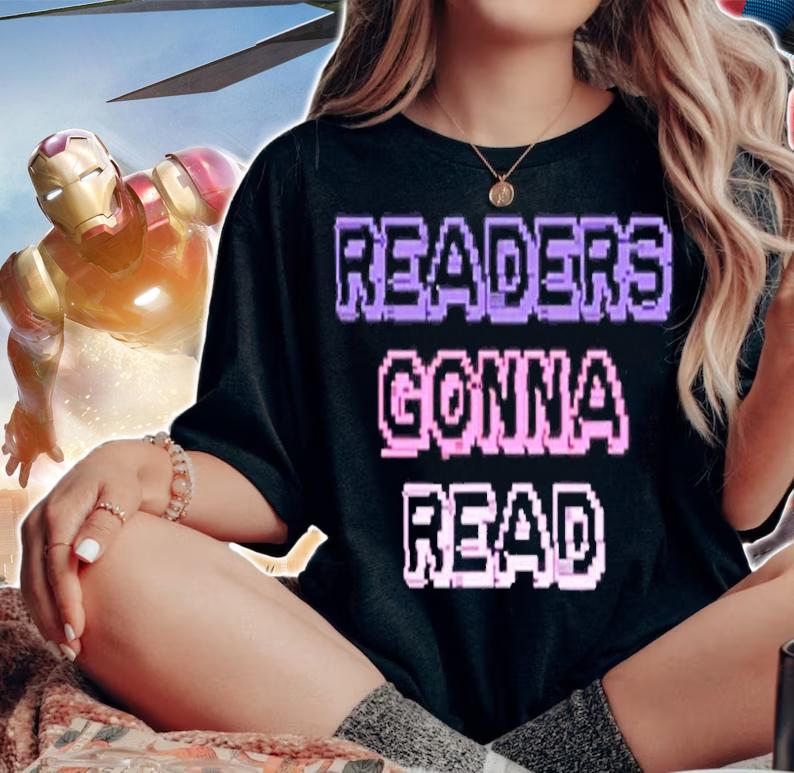 Readers Gonna Read Book Lover T-Shirt woman shirt