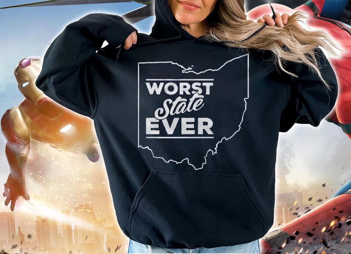 The Worst State Ever Is Ohio Shirt hoodie