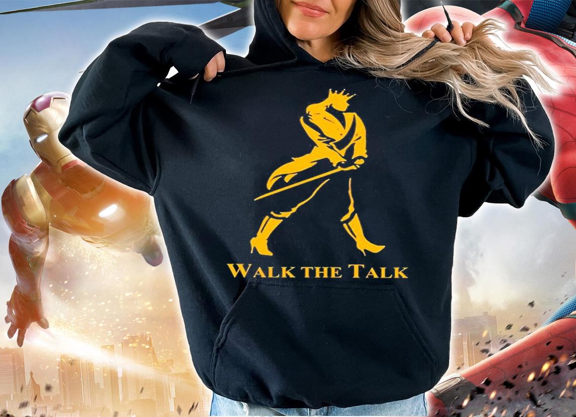 Walk The Talk T-Shirt hoodie