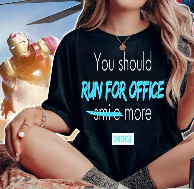 You Should Run For Office More T-Shirt woman shirt