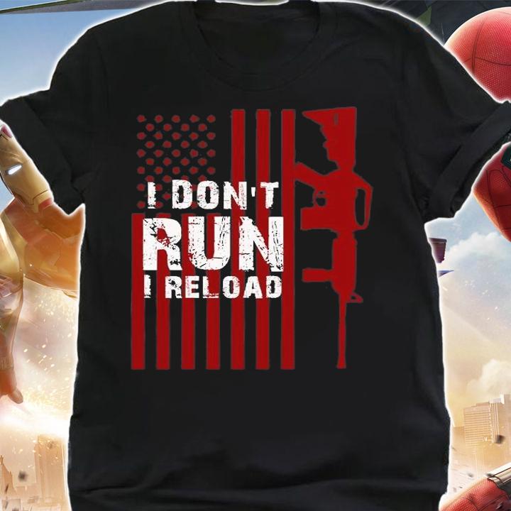 Funny Gun Lovers I Don't Run I Reload Gun Owners US Flag T-Shirt shirt