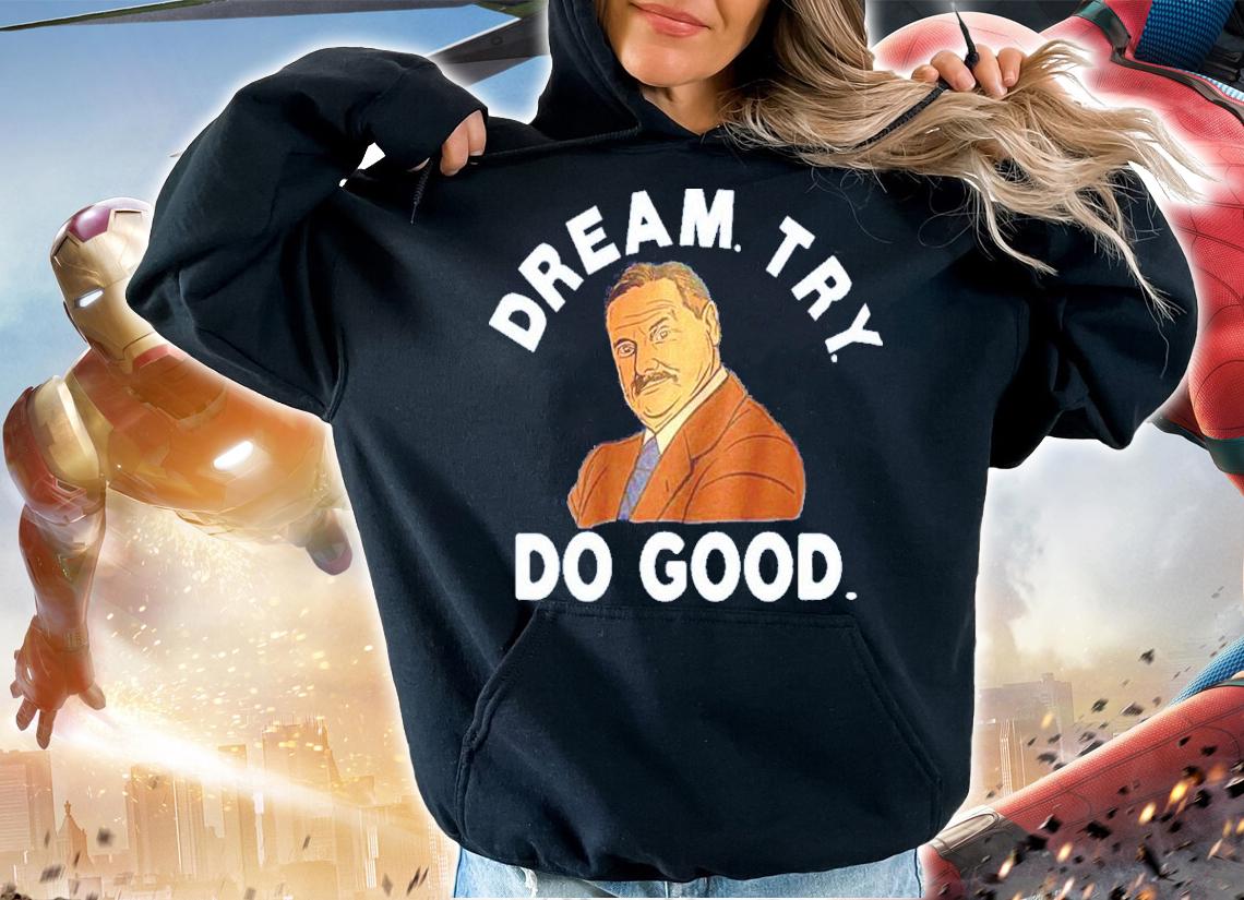 Kirk Henderson Mr. Feeny Dream Try Do Good Boy Meets World Shirt hoodie