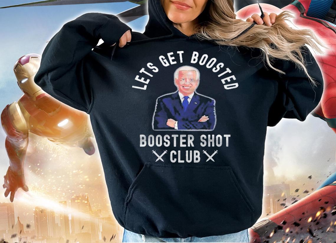 Lets Get Boosted Funny Cool Booster Shot Club Biden 2021 Ver2 Shirt