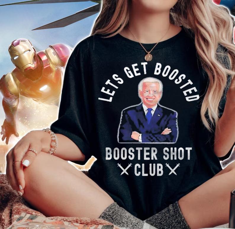 Lets Get Boosted Funny Cool Booster Shot Club Biden 2021 Ver2 Shirt