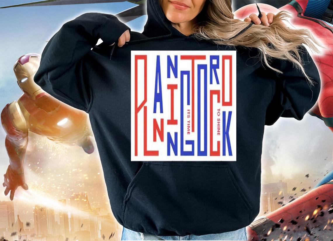 Planning To Rock It's Time To Shine Shirt hoodie