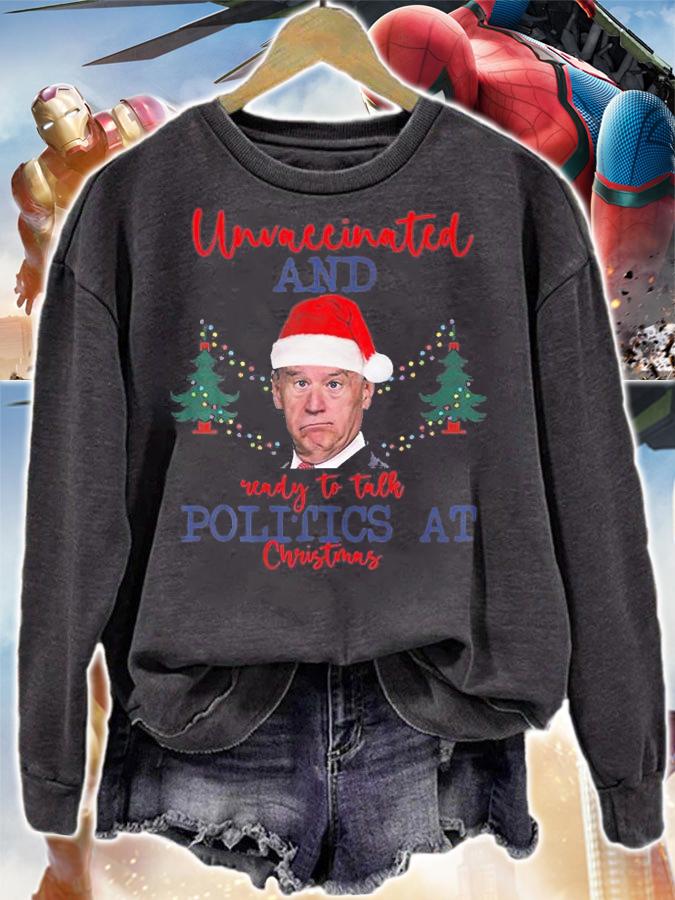 Santa Unvaccinated And Ready To Talk Politics At Christmas T-Shirt sweatshirt