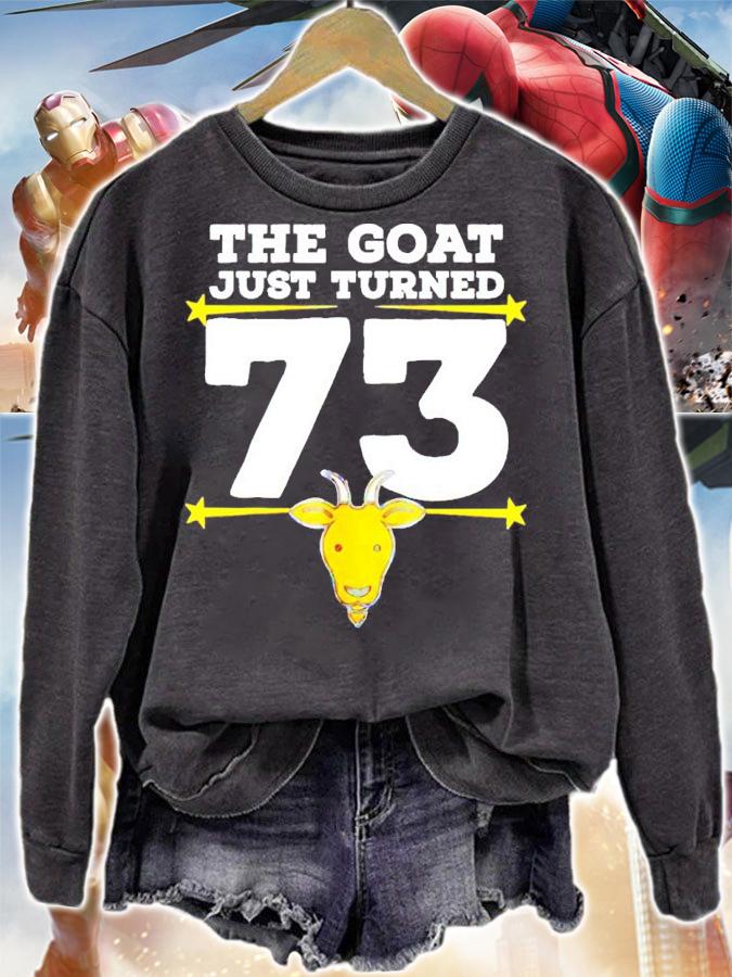 The Goat Just Turned 73  73rd Birthday Goat Theme Shirt sweatshirt