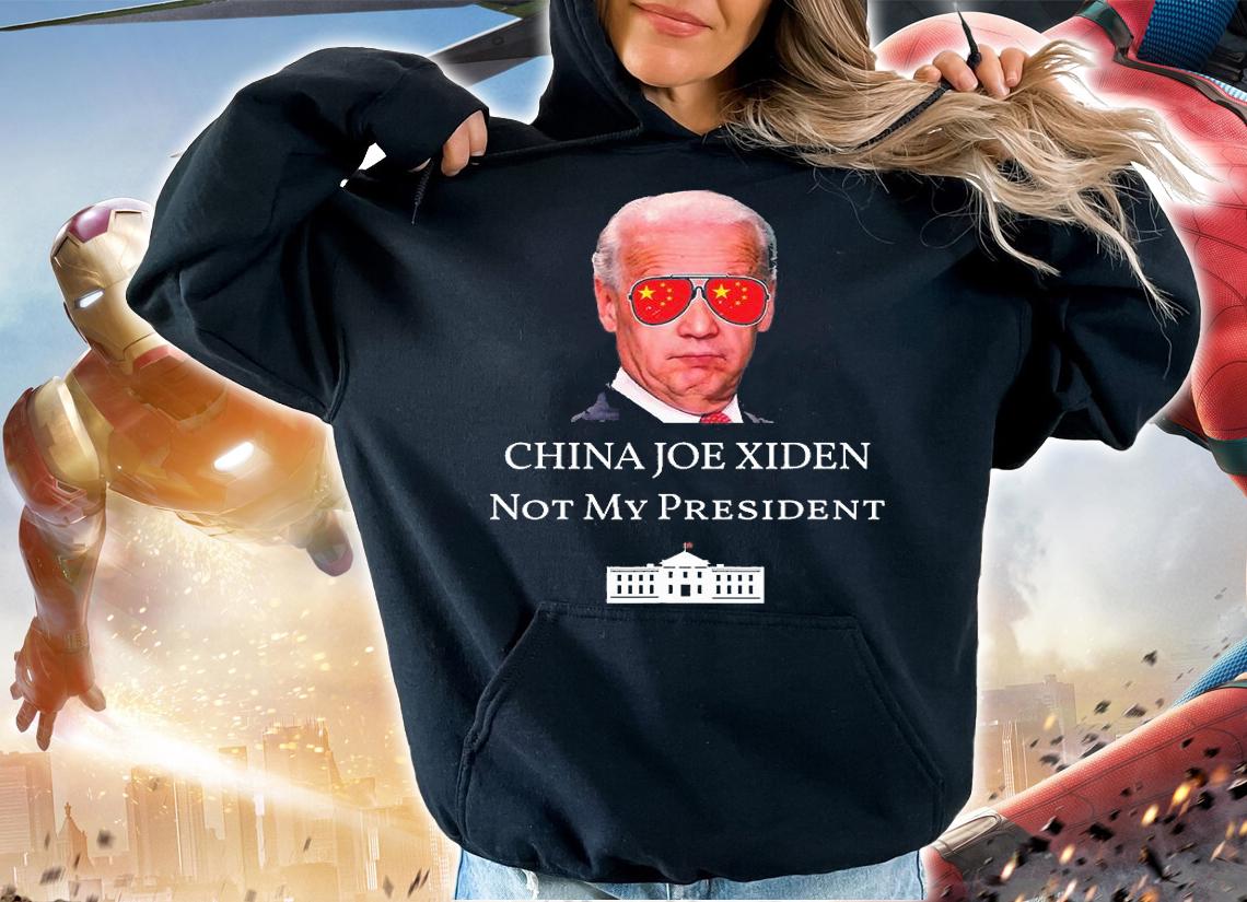 China Joe Biden Not My President Anti Joe Biden China T-Shirt hoodie