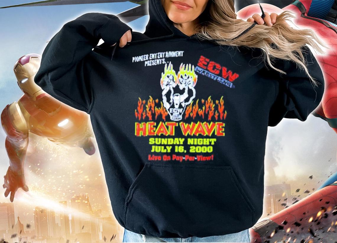 ECW Heat Wave Sunday Night July 16 2000 Live On Pay-Per-View Shirt hoodie