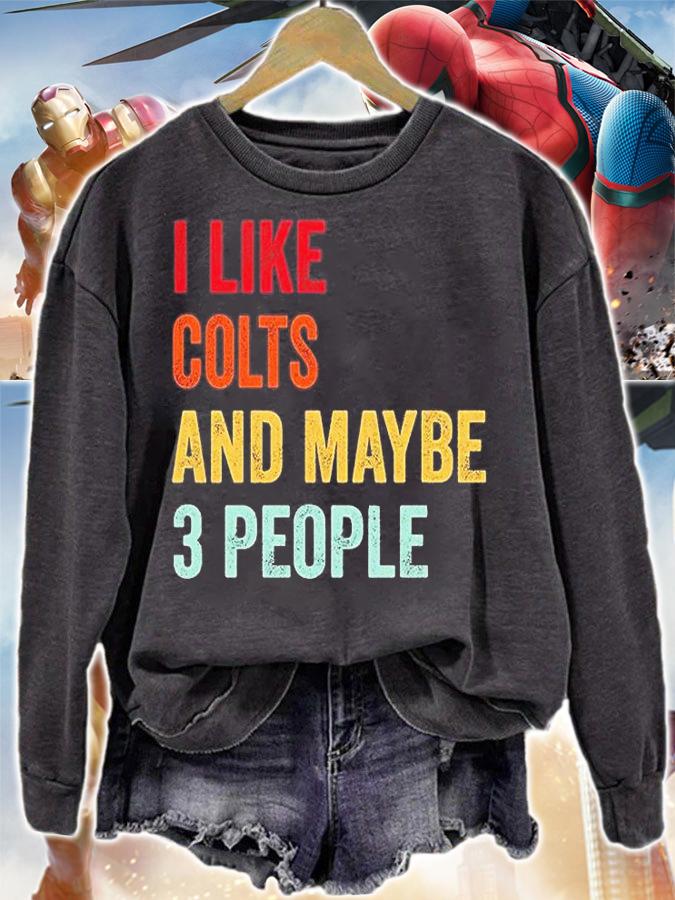 I Like Colts And Maybe 3 People Colts Lovers Gift T-Shirt sweatshirt