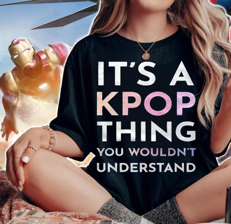 Its A Kpop Thing You Wouldnt Understand Shirt woman shirt
