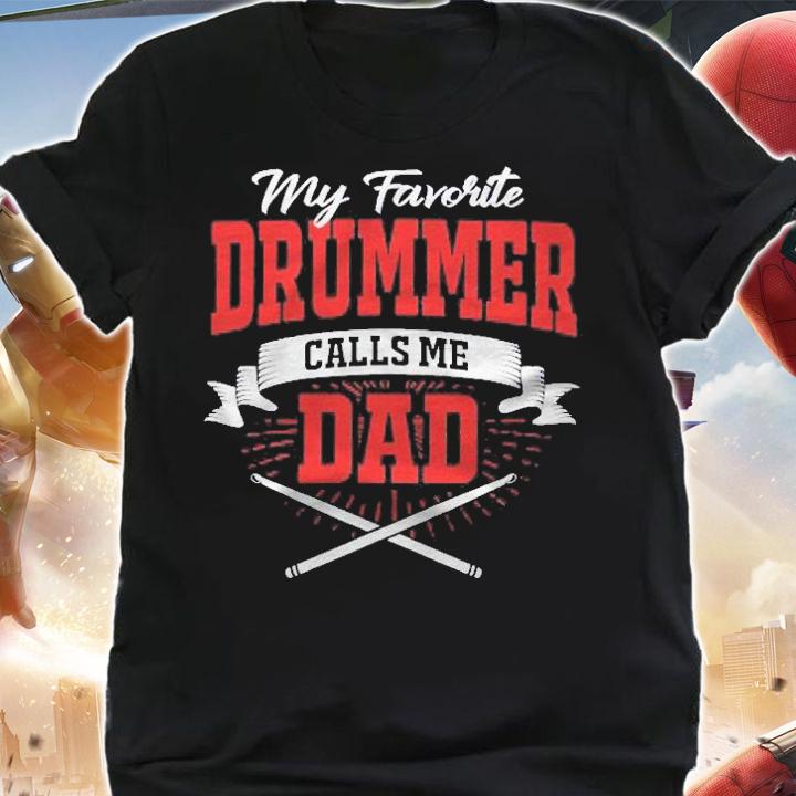 My Favorite Drummer Calls Me Dad Shirt shirt