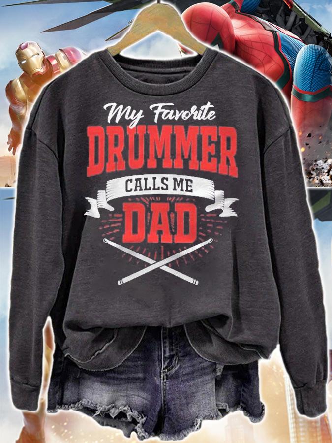 My Favorite Drummer Calls Me Dad Shirt sweatshirt