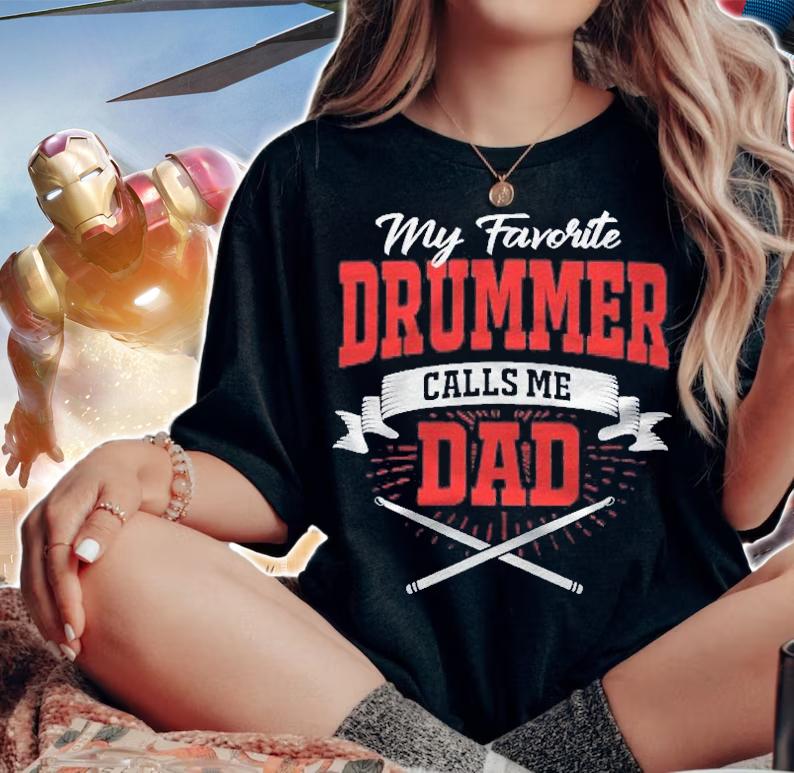My Favorite Drummer Calls Me Dad Shirt woman shirt
