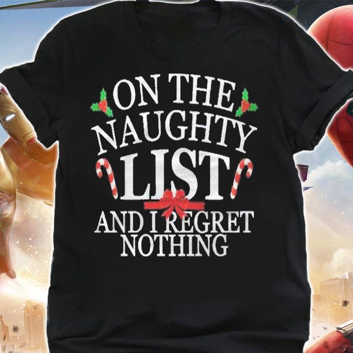On The Naughty List And I Regret Nothing Funny Pajama Xmas Shirt shirt