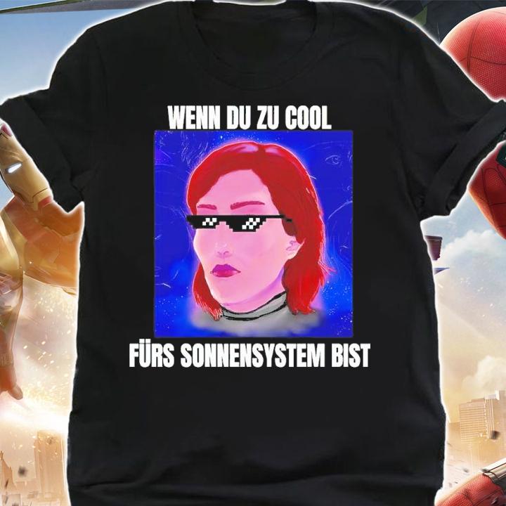 Wenn Du Zu Cool Frs Sonnensystem Bist Shirt shirt
