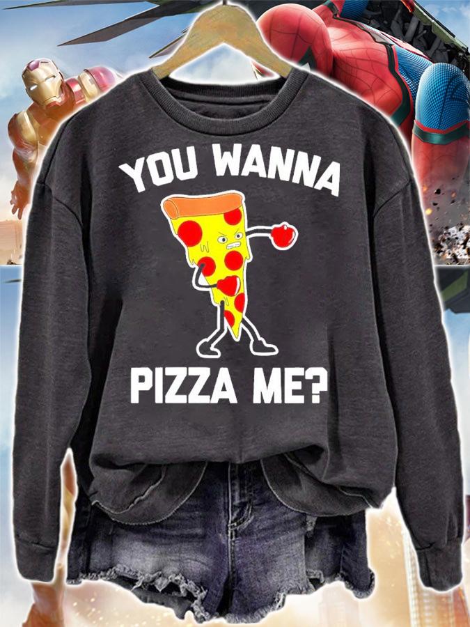 You Wanna Pizza Me Shirt sweatshirt