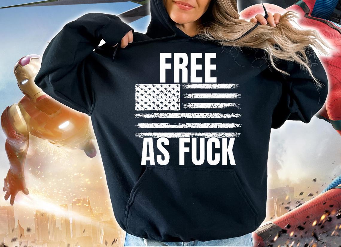 Free As Fuck American Flag T-Shirt hoodie