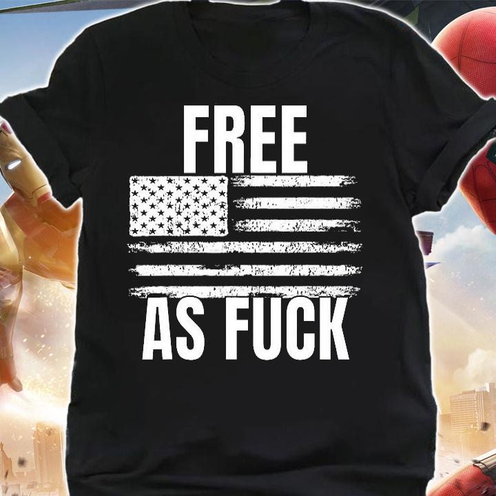 Free As Fuck American Flag T-Shirt shirt