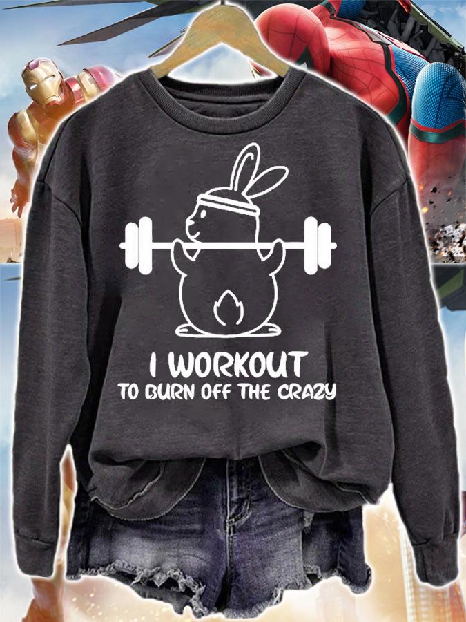 I Workout To Burn Off The Crazy Funny Fitness T-Shirt