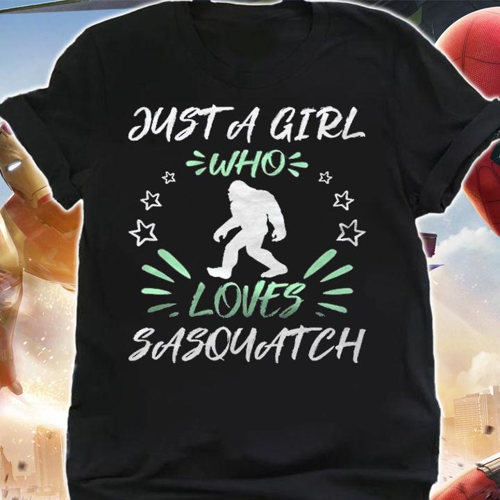 Just A Girl Who Loves Sasquatch Shirt