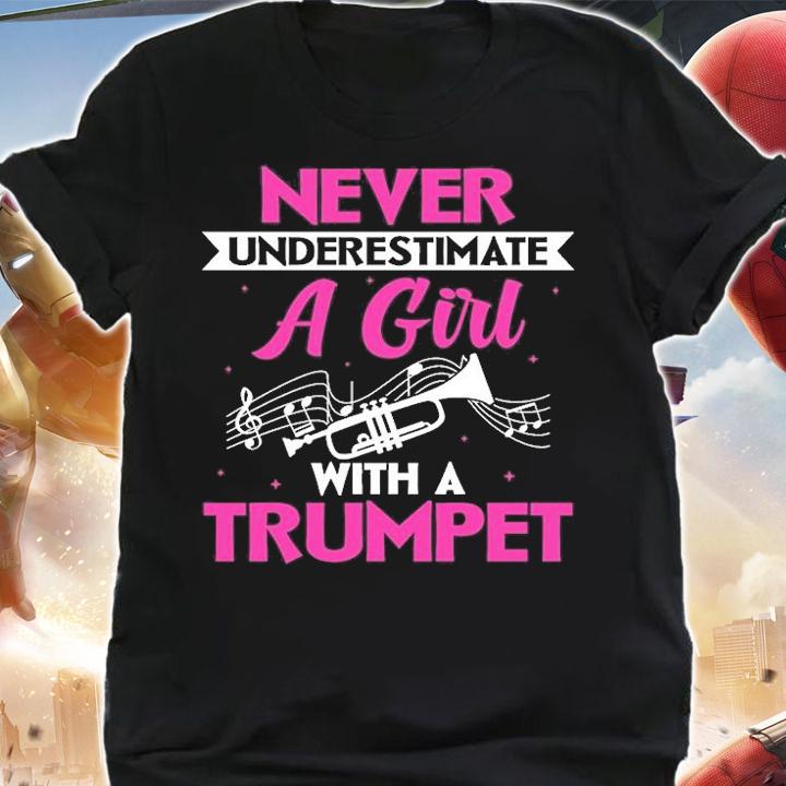 Never Underestimate A Girl With A Trumpet Funny T-Shirt shirt