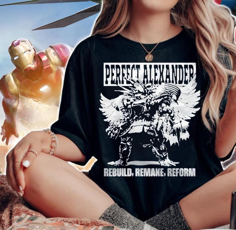 Official Perfect Alexander Rebuild Remake Reform Shirt woman shirt