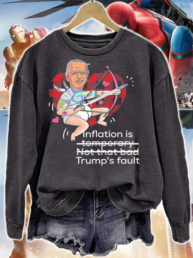 Inflation Is temporary Not That Bad Trump's fault Funny T-Shirt sweatshirt