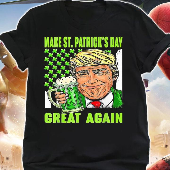 Trump Make St Patricks Day Great Again Funny Beer USA Flag T-Shirt shirt
