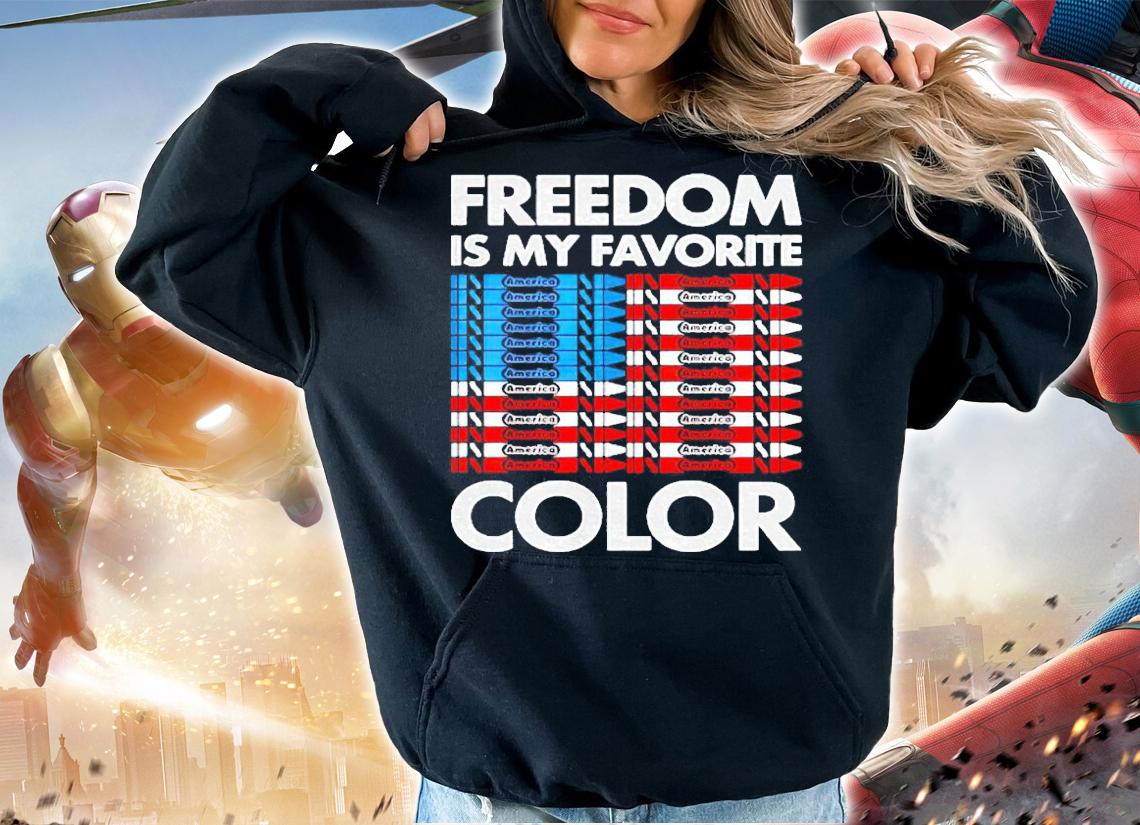 Freedom Is My Favorite Color shirt hoodie